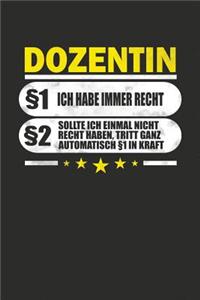 Dozentin §1 Ich Habe Immer Recht §2 Sollte Ich Einmal Nicht Recht Haben, Tritt Ganz Automatisch §1 In Kraft