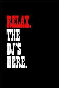Relax. The DJ's here.