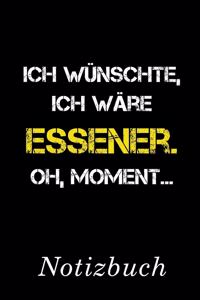 Ich Wünschte Ich Wäre Essener Oh Moment Notizbuch