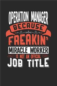 Operation Manager Because Freakin' Miracle Worker Is Not an Official Job Title