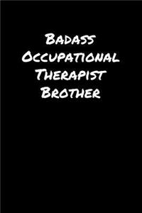 Badass Occupational Therapist Brother