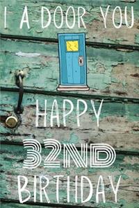 I A-Door You Happy 32nd Birthday