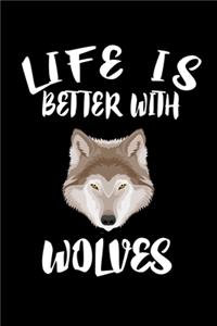 Life Is Better With Wolves