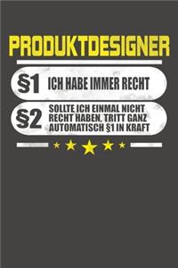 Produktdesigner §1 Ich Habe Immer Recht §2 Sollte Ich Einmal Nicht Recht Haben, Tritt Ganz Automatisch §1 In Kraft
