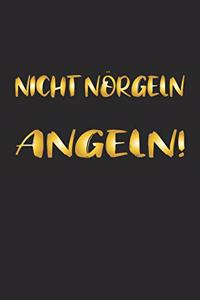 Nicht nörgeln Angeln