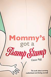 Mommy's Got a Tramp Stamp