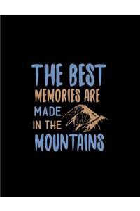 The Best Memories Are Made In The Mountains