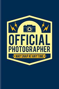 Official Photographer May Snap at Anytime