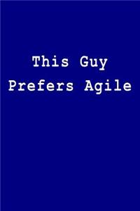 This Guy Prefers Agile
