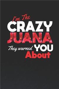 I'm The Crazy Juana They Warned You About: First Name Funny Sayings Personalized Customized Names Women Girl Mother's day Gift Notebook Journal