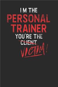 I'm The Personal Trainer You're The Victim
