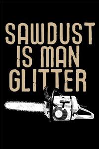 Sawdust is Man Glitter