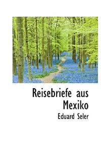Reisebriefe Aus Mexiko