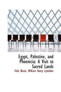 Egypt, Palestine, and Phoenicia