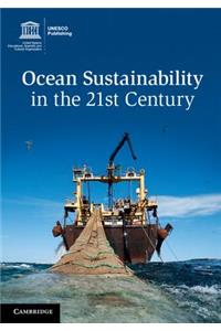 Ocean Sustainability in the 21st Century