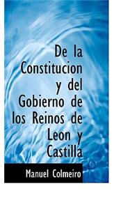 de La Constitucion y del Gobierno de Los Reinos de Leon y Castilla