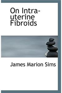 On Intra-Uterine Fibroids