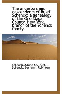 The Ancestors and Descendants of Rulef Schenck