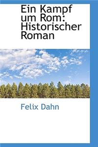 Ein Kampf Um ROM: Historischer Roman