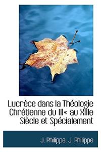 Lucr Ce Dans La Th Ologie Chr Tienne Du III Au Xiiie Si Cle Et Sp Cialement