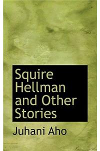 Squire Hellman and Other Stories