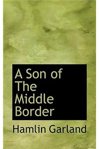 A Son of the Middle Border