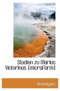 Studien Zu Marius Victorinus [Microform]