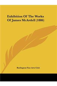 Exhibition Of The Works Of James McArdell (1886)