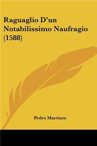 Raguaglio D'un Notabilissimo Naufragio (1588)