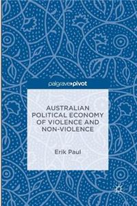 Australian Political Economy of Violence and Non-Violence