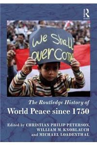 The Routledge History of World Peace Since 1750