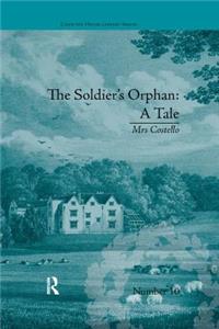 The Soldier's Orphan: A Tale