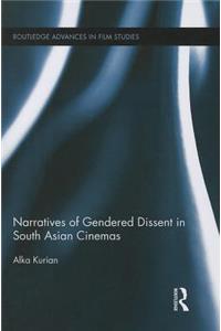 Narratives of Gendered Dissent in South Asian Cinemas