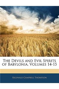 The Devils and Evil Spirits of Babylonia, Volumes 14-15