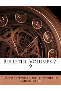 Bulletin, Volumes 7-9