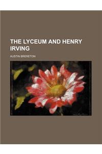 The Lyceum and Henry Irving