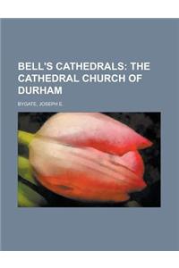 Bell's Cathedrals; The Cathedral Church of Durham