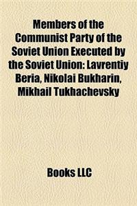 Members of the Communist Party of the Soviet Union Executed by the Soviet Union