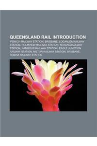 Queensland Rail Introduction: Ipswich Railway Station, Brisbane, Loganlea Railway Station, Holmview Railway Station, Nerang Railway Station