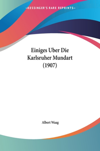 Einiges Uber Die Karlsruher Mundart (1907)