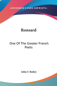 Ronsard: One of the Greater French Poets