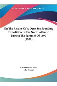 On the Results of a Deep Sea Sounding Expedition in the North Atlantic During the Summer of 1899 (1901)