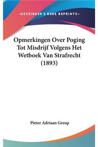 Opmerkingen Over Poging Tot Misdrijf Volgens Het Wetboek Van Strafrecht (1893)