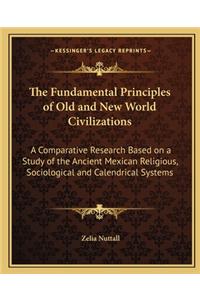 The Fundamental Principles of Old and New World Civilizations