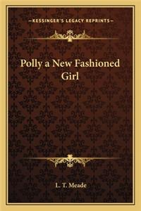 Polly a New Fashioned Girl