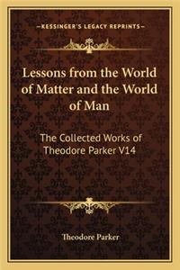 Lessons from the World of Matter and the World of Man