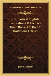 The Earliest English Translation Of The First Three Books Of The De Imitatione Christi