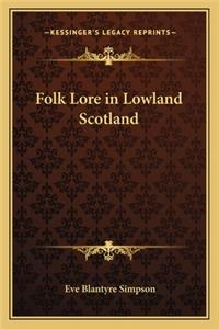 Folk Lore in Lowland Scotland