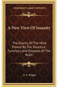 A New View of Insanity