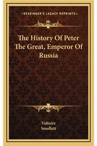 The History Of Peter The Great, Emperor Of Russia